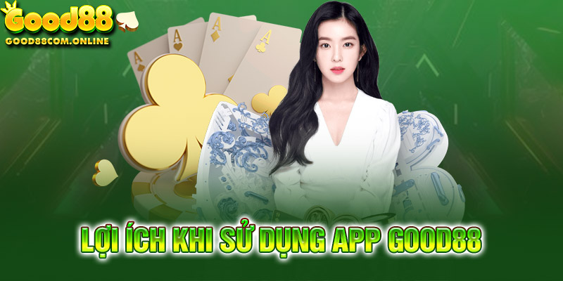 Những lợi ích khi tải app và sử dụng 